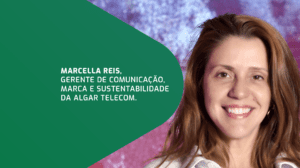 Marcella Reis, Gerente de comunicação, marca e sustentabilidade da Algar Telecom